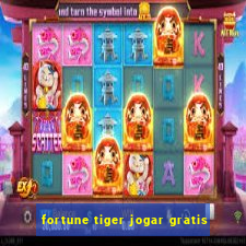 fortune tiger jogar gratis